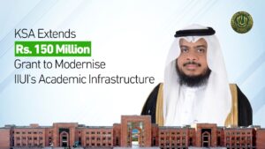Saudi Arabia Rs150 million grant for IIUI academic infrastructure