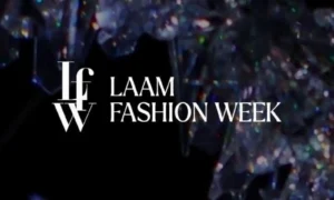 LAAM Fashion Week Season 2 promotional image featuring Pakistani fashion designers and runway showcases in Lahore.